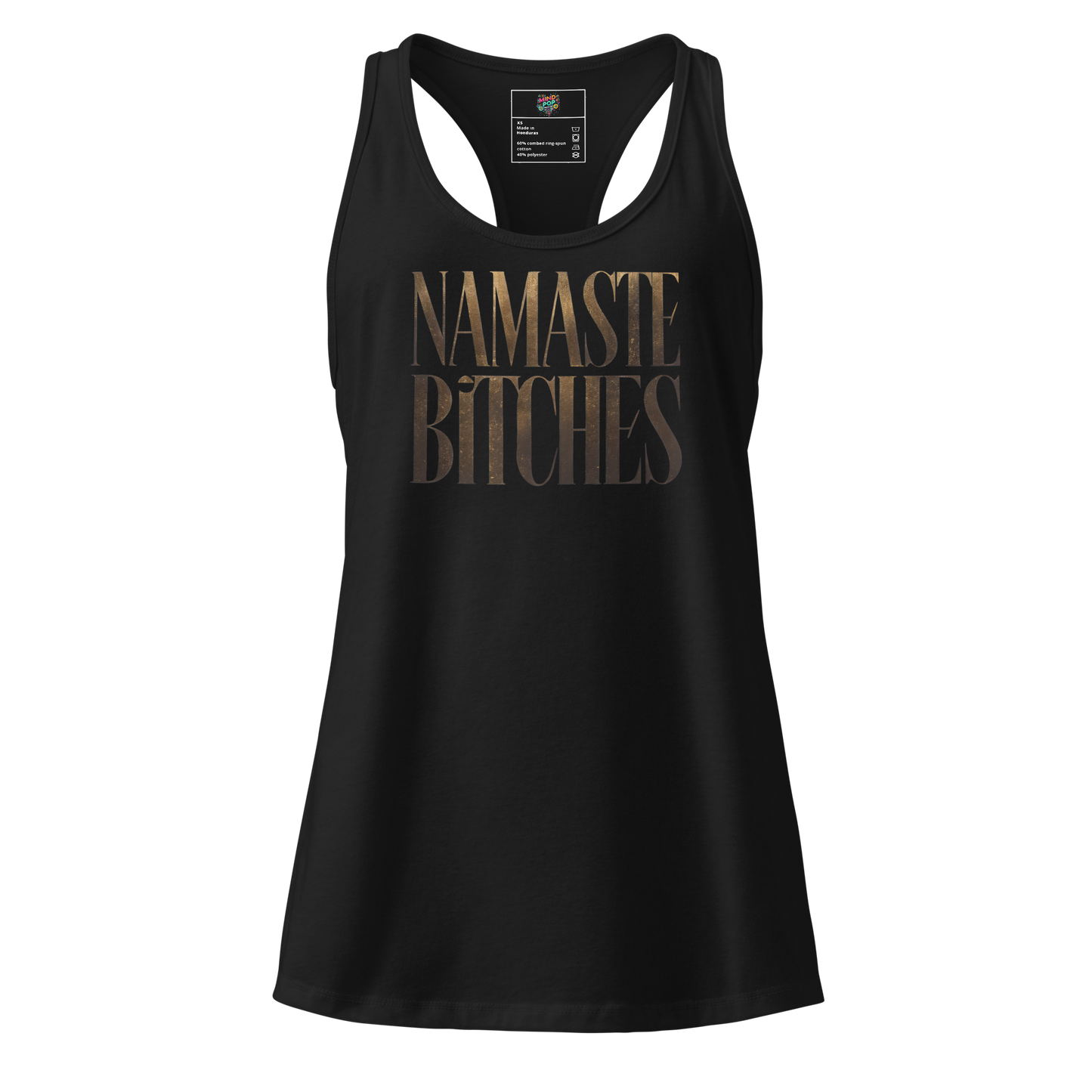 Fitted racerback tank top with gold “Namaste, Bitches” text — perfect for snarky yoga lovers and spiritual rebels with flair