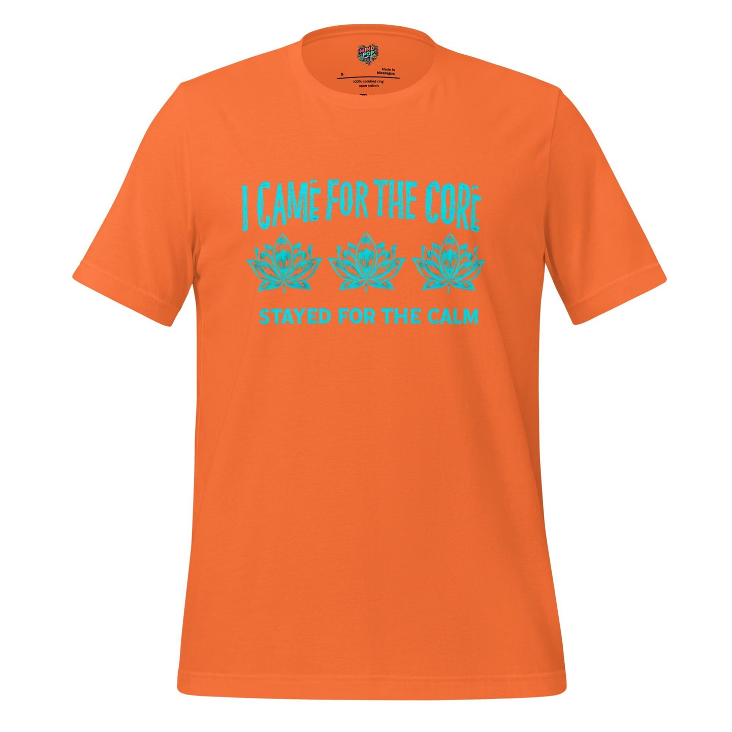 Came for the Core, Stayed for the Calm Yoga Shirt
