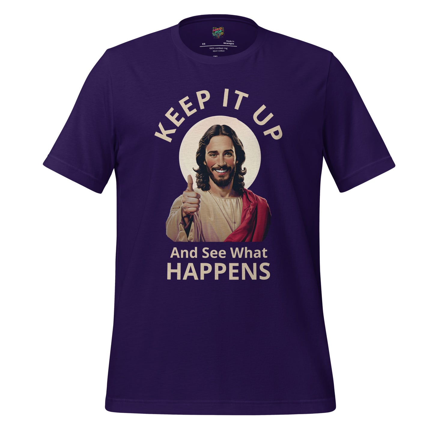 Snarky Jesus shirt with retro-style illustration and the phrase “Keep It Up and See What Happens” — sarcastic faith-based tee for spiritual rebels and boundary-setting believers