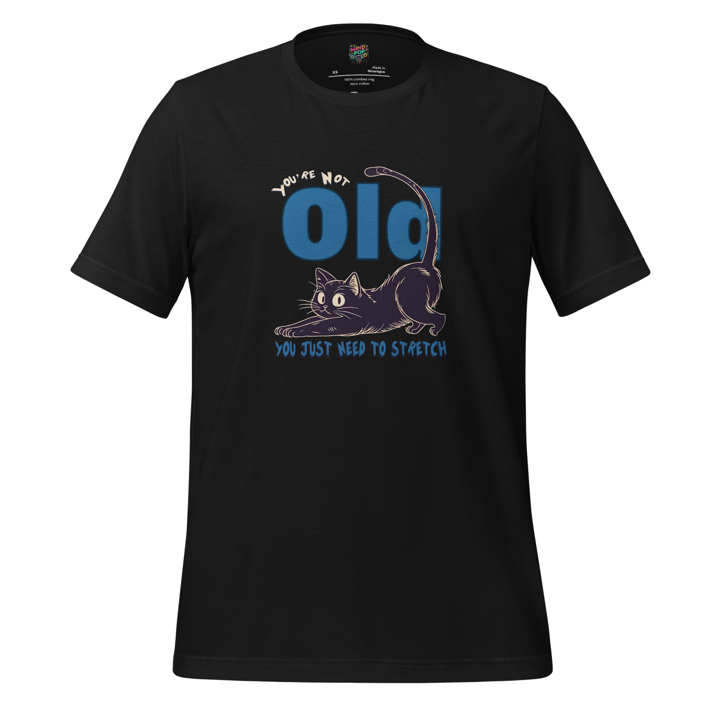 Text-based design reading “You’re Not Old, You Just Need to Stretch” — funny yoga shirt for stiff, sore, and spiritually sarcastic midlifers