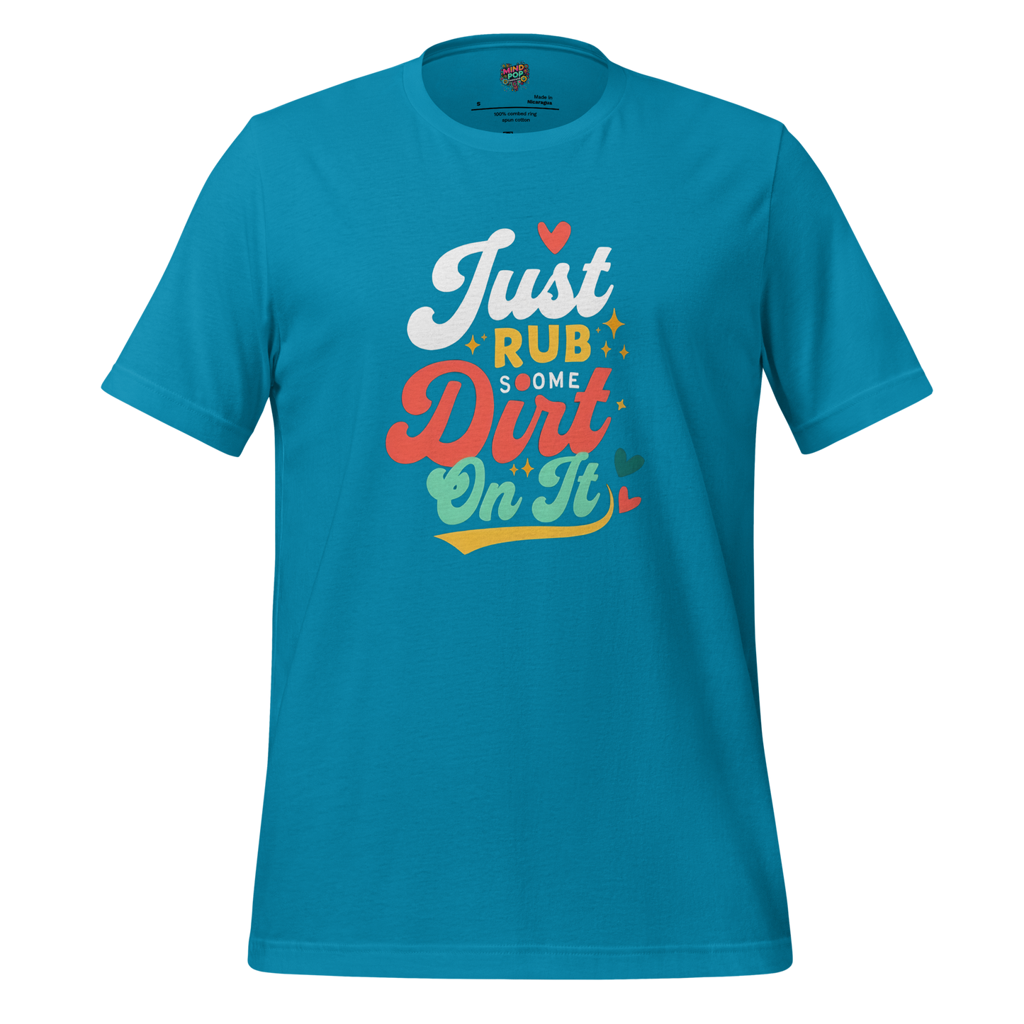 Bold vintage-style text reading “Just Rub Some Dirt On It” — tough love slogan for Gen X and old-school parenting survivors