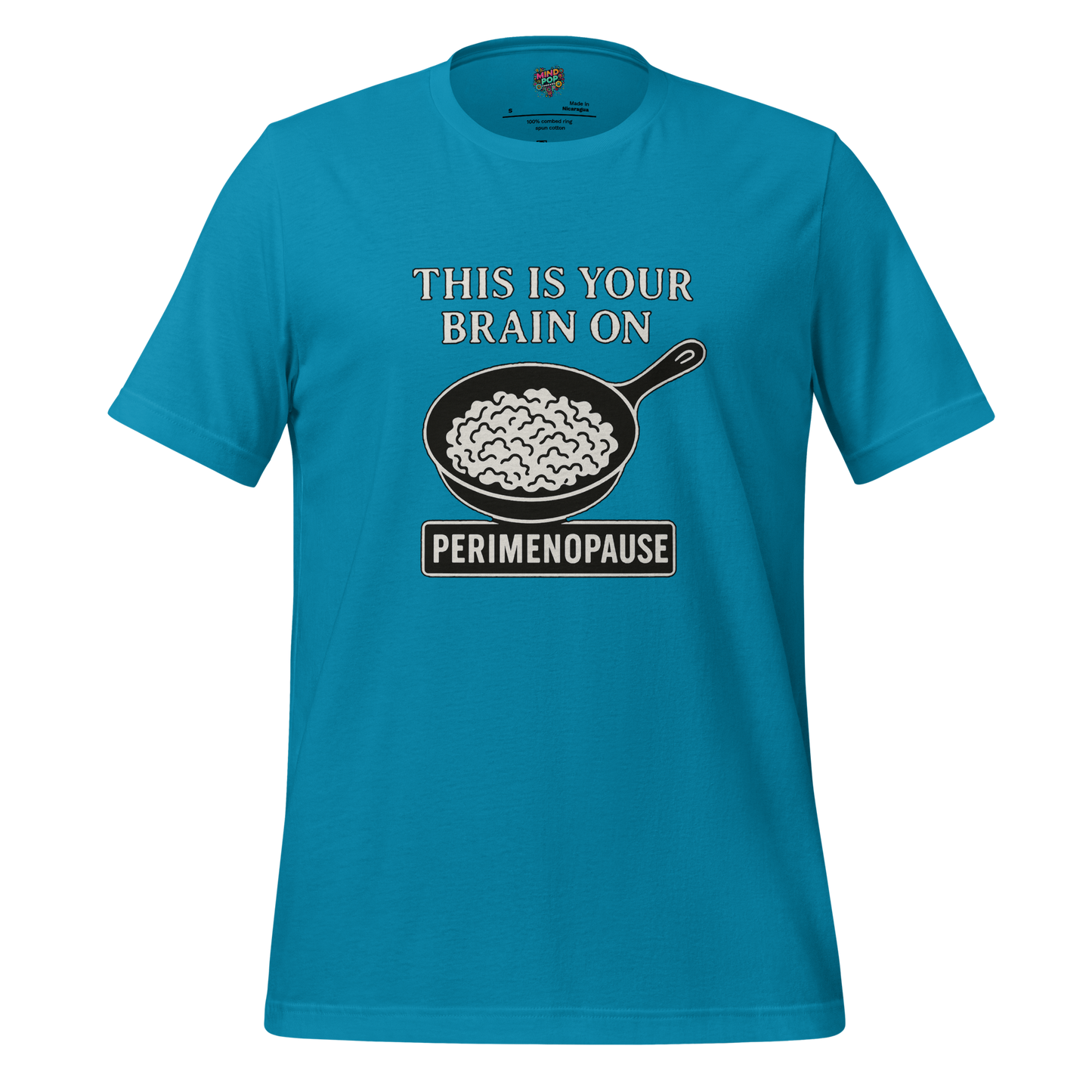 This Is Your Brain on Perimenopause Shirt - MindPop Threads