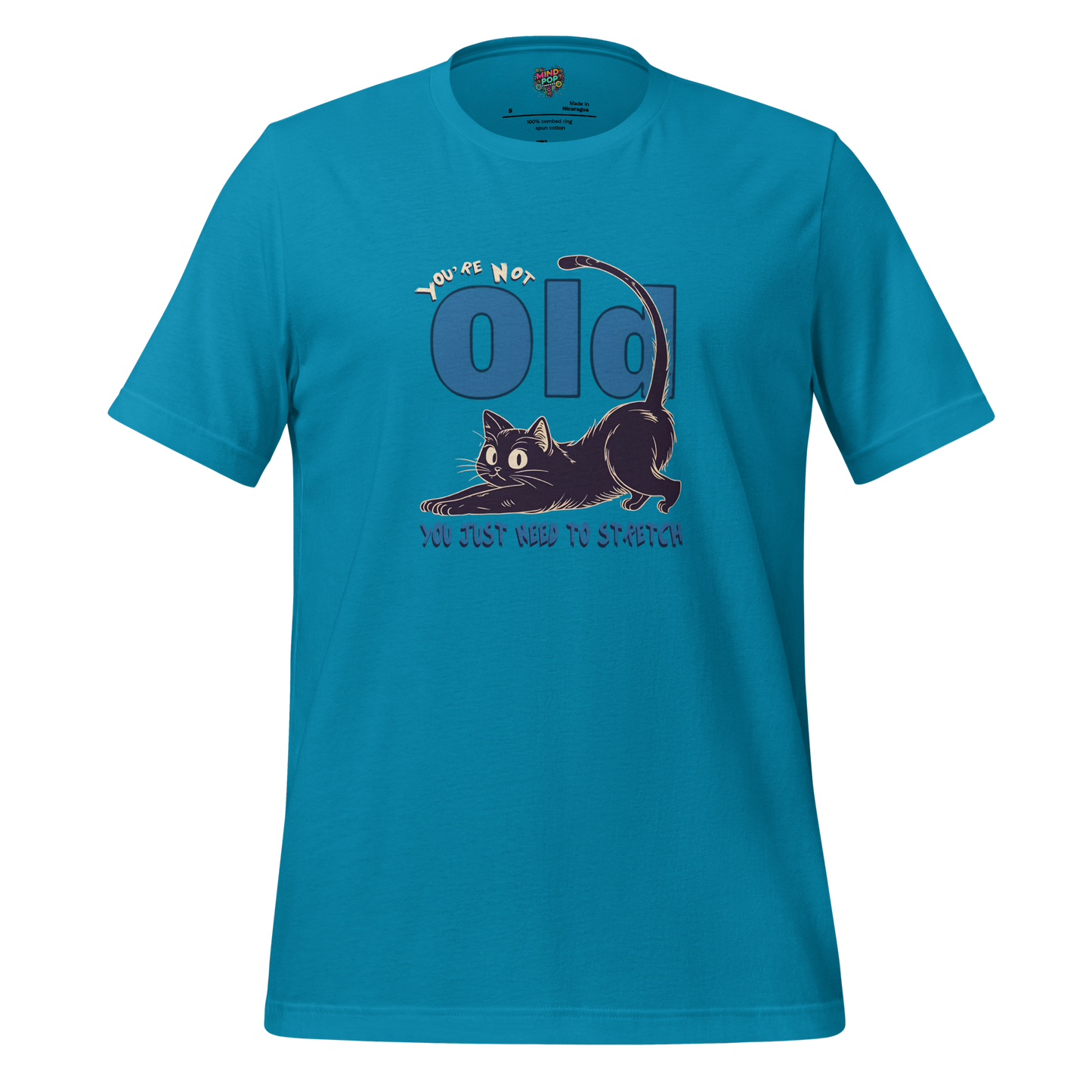 You're Not Old Shirt - MindPop Threads