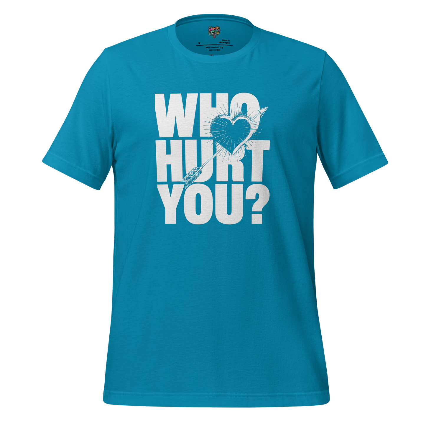 Who Hurt You Shirt T-Shirt
