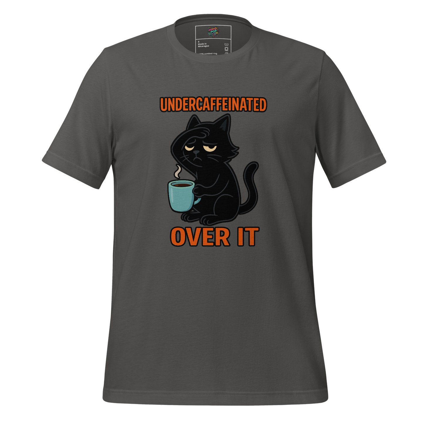 Undercaffeinated Over It Shirt - MindPop Threads