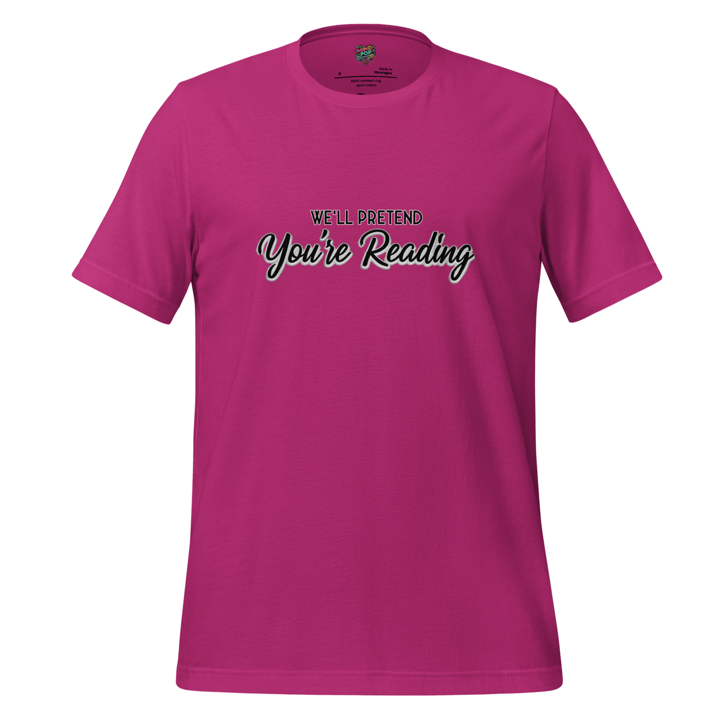 Let’s Pretend You’re Reading Shirt - MindPop Threads