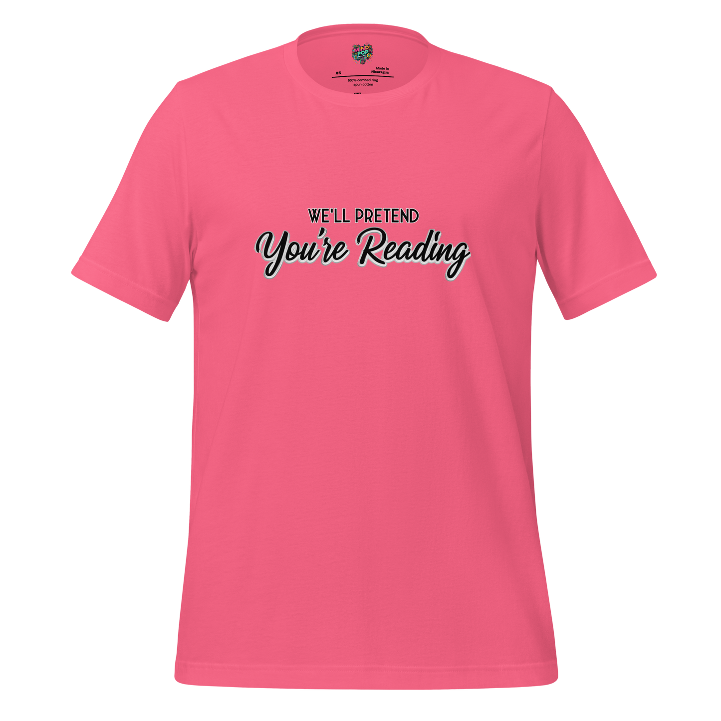 Let’s Pretend You’re Reading Shirt - MindPop Threads