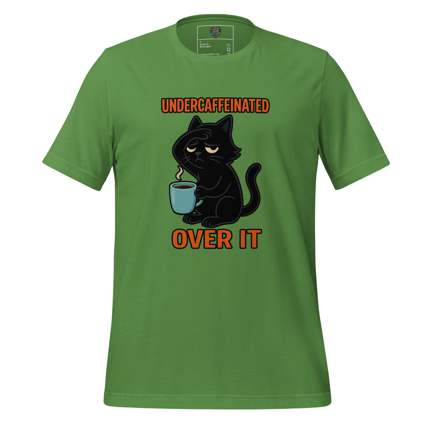 Undercaffeinated Over It Shirt - MindPop Threads