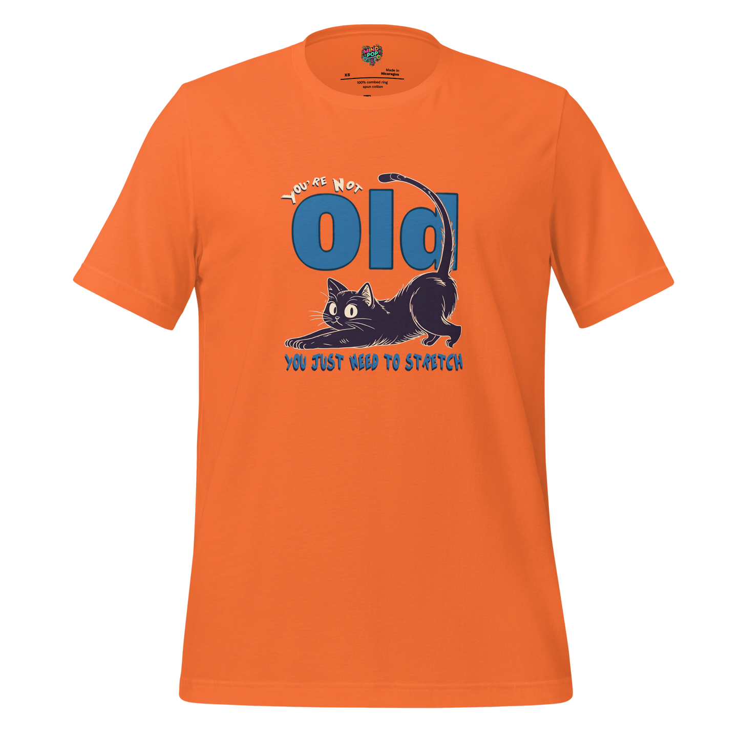 You're Not Old Shirt - MindPop Threads
