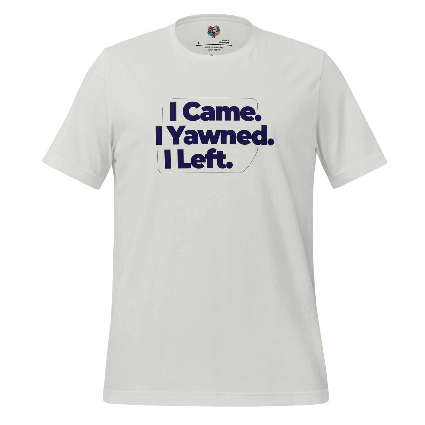 I Came. I Yawned. I Left Shirt