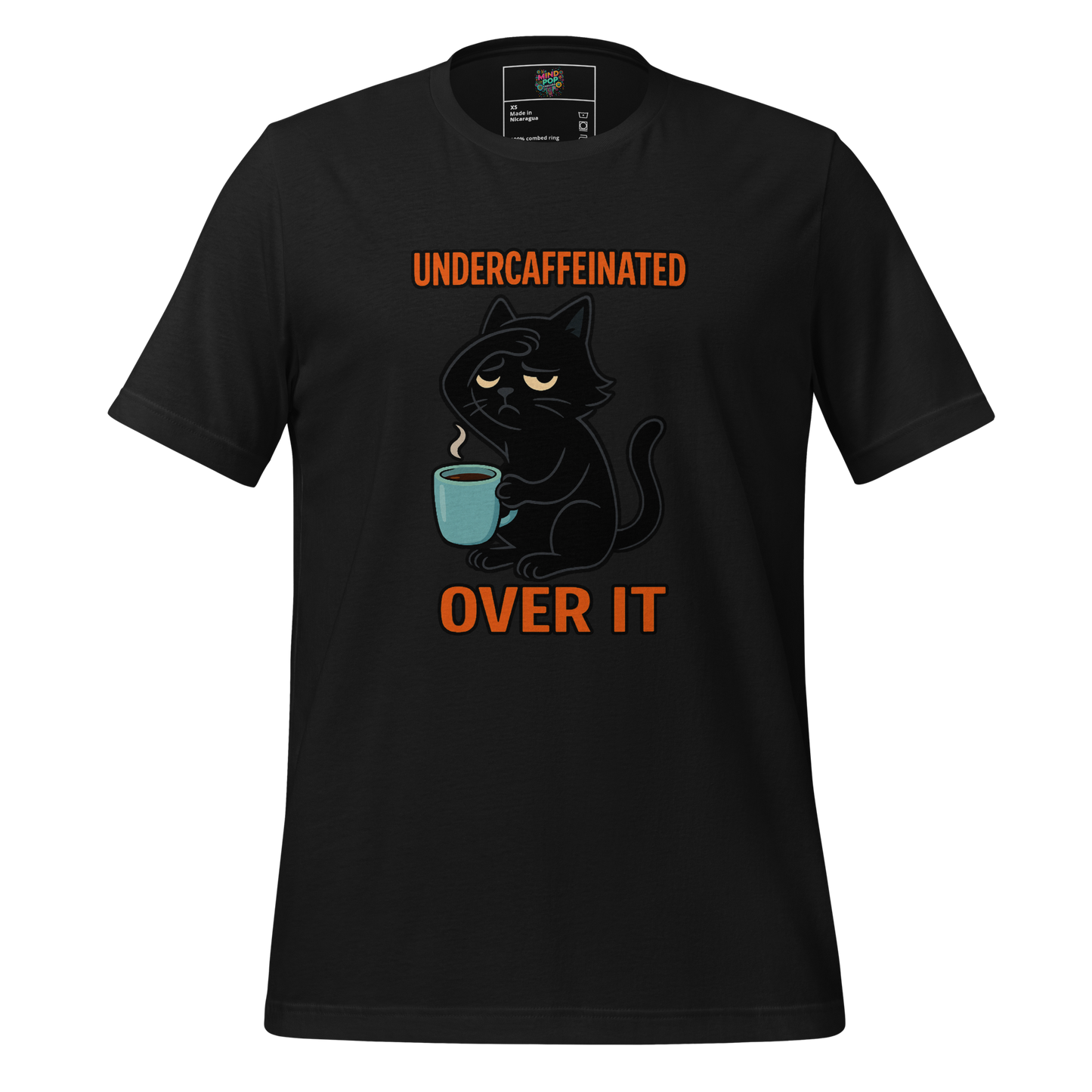 Undercaffeinated Over It Shirt - MindPop Threads