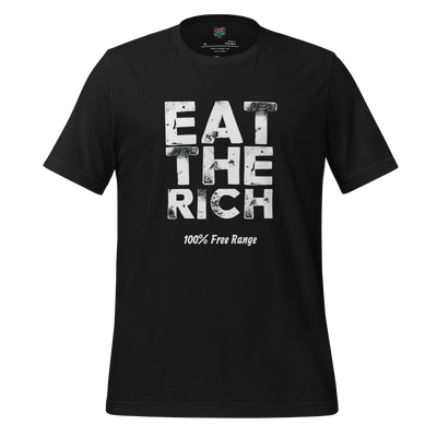 EAT THE RICH - 100% Free Range Shirt T-Shirt
