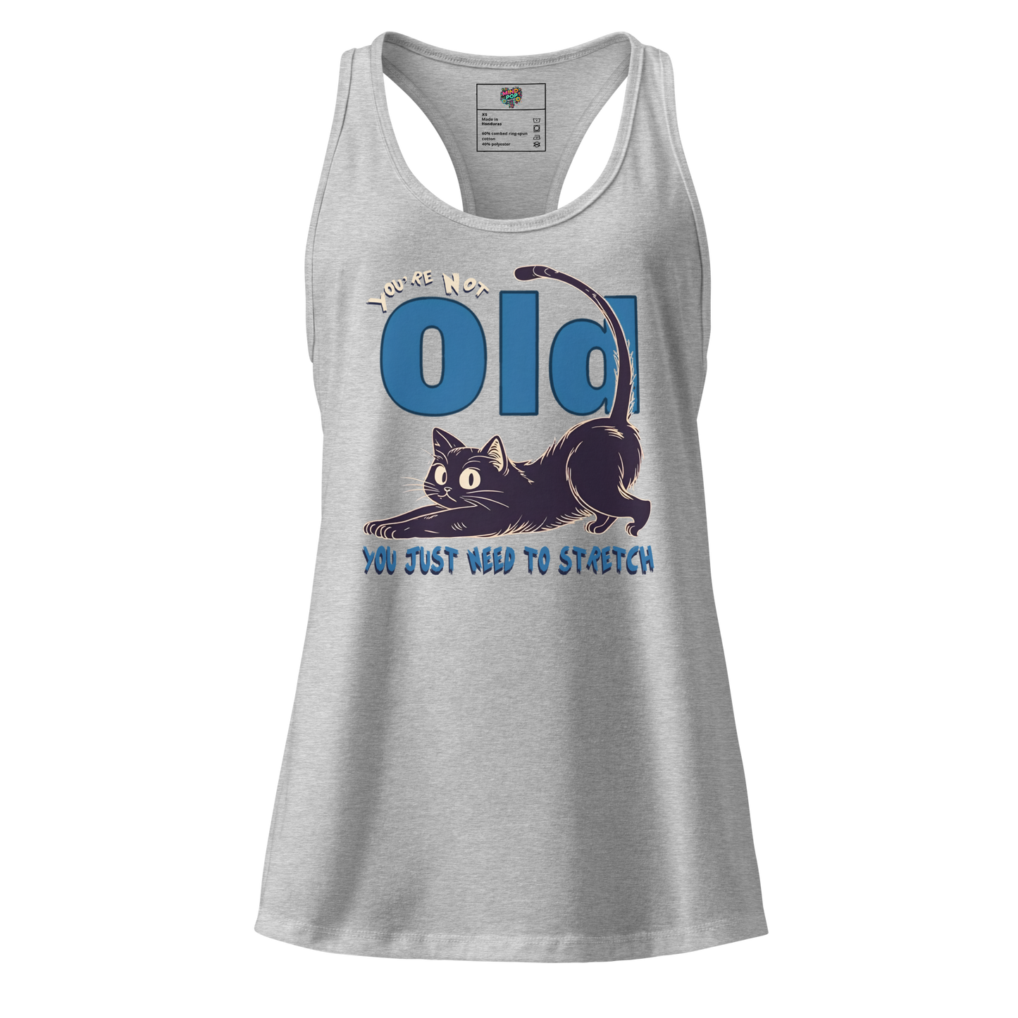 You’re Not Old, You Just Need to Stretch fitted racerback tank top