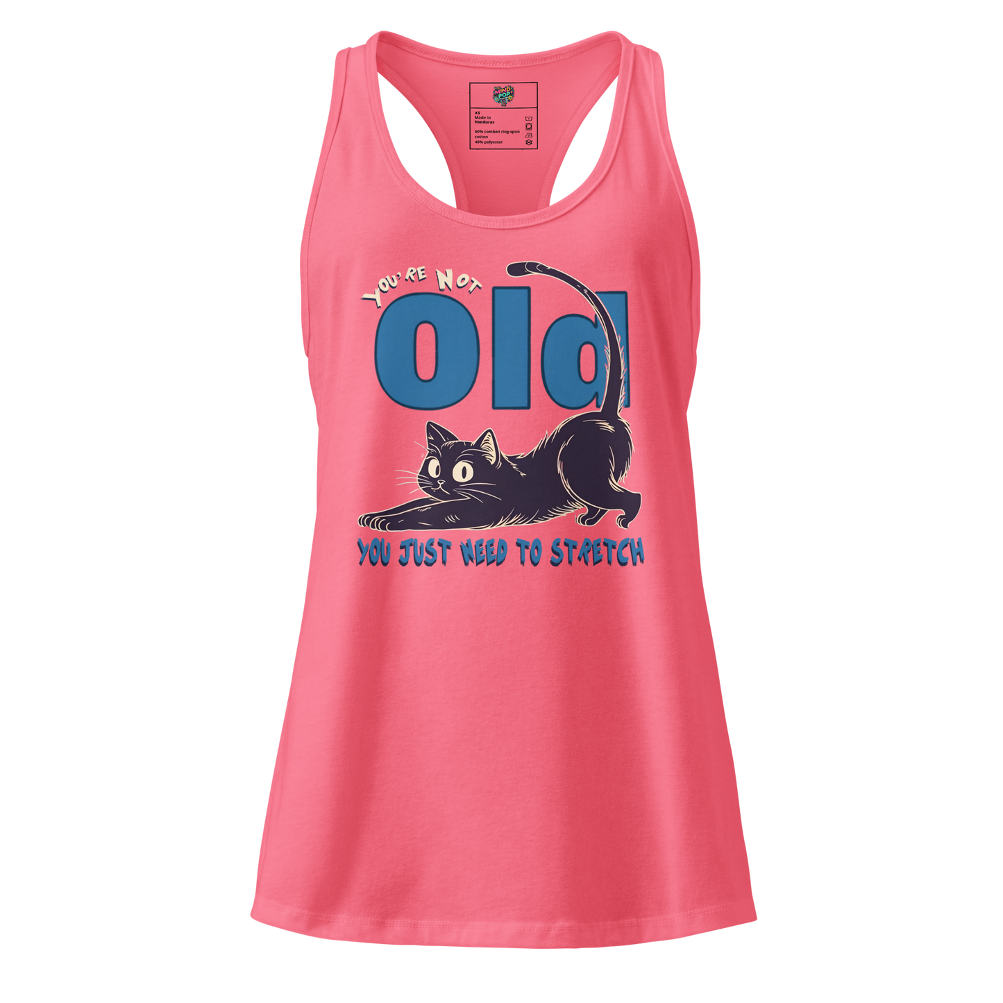 You’re Not Old, You Just Need to Stretch fitted racerback tank top
