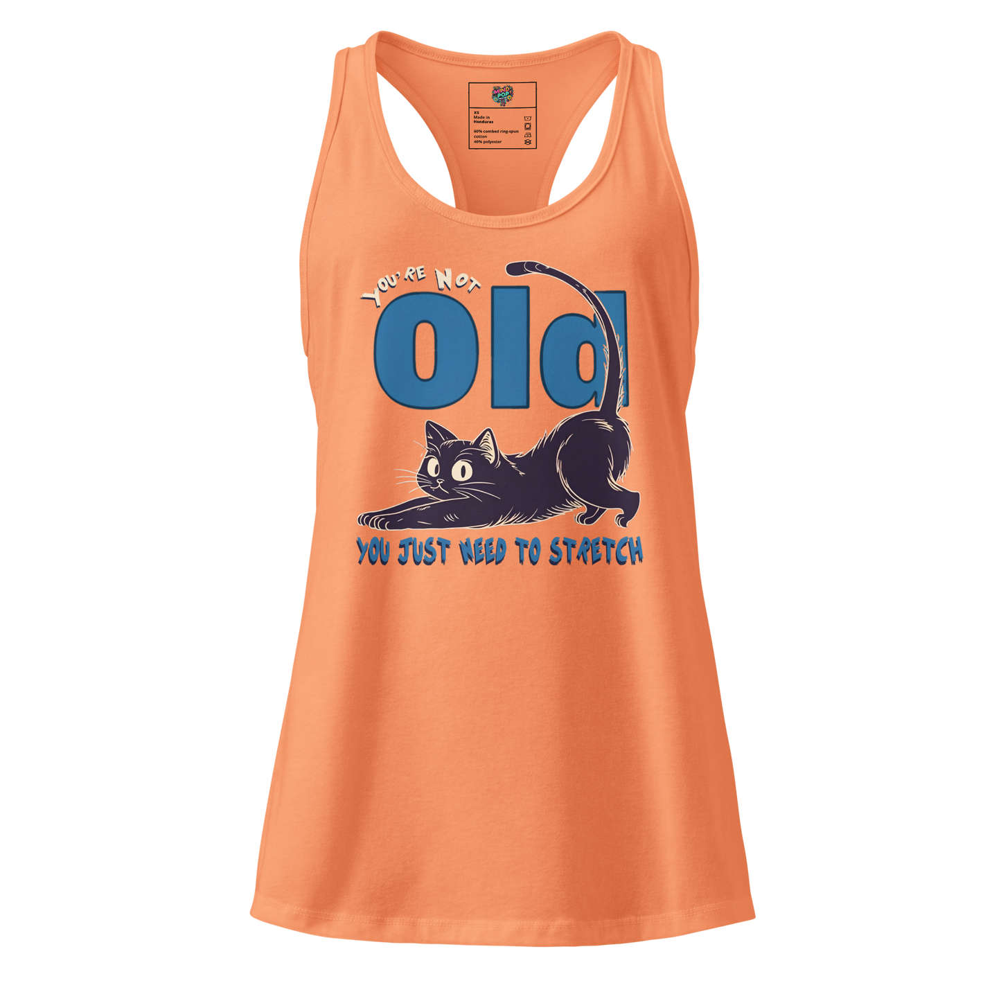 You’re Not Old, You Just Need to Stretch fitted racerback tank top