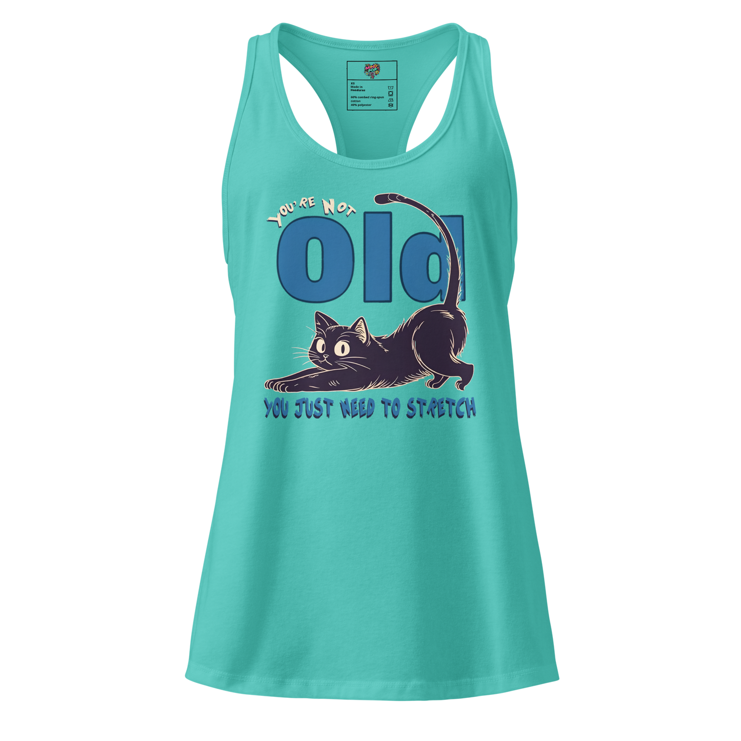 You’re Not Old, You Just Need to Stretch fitted racerback tank top