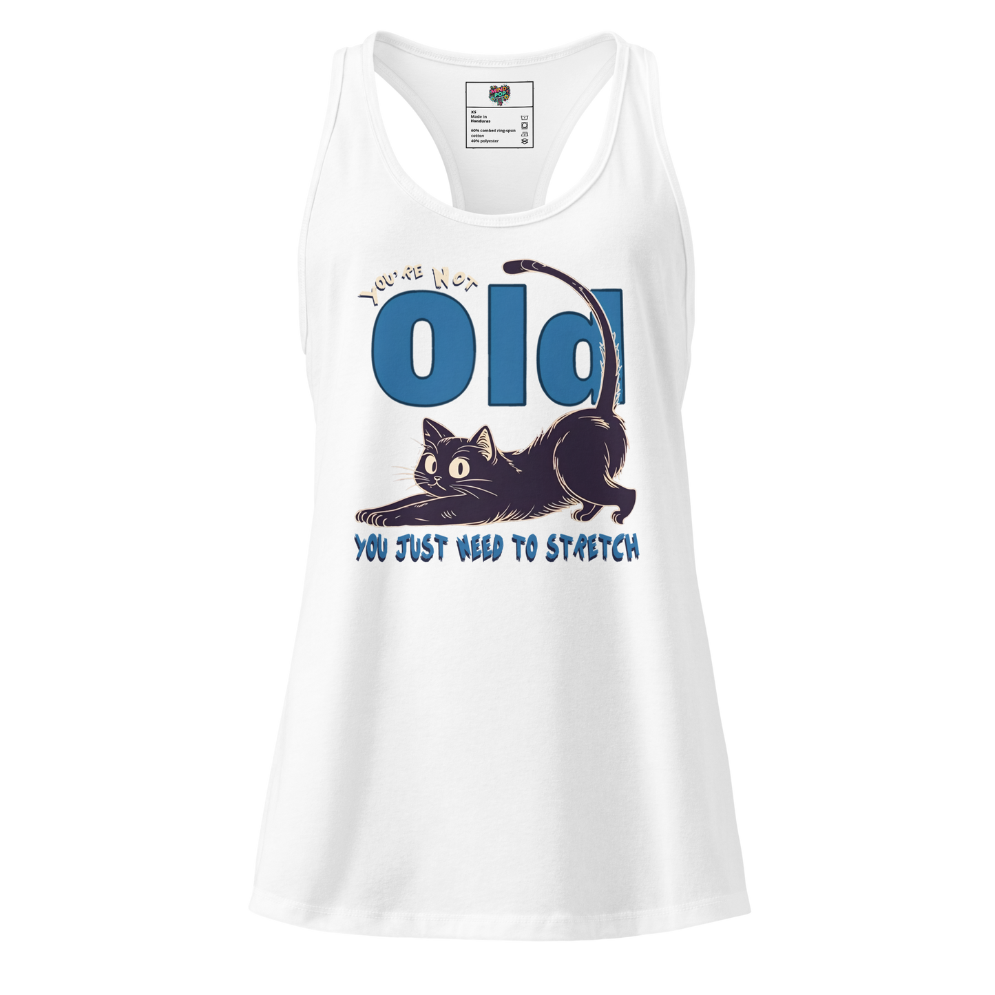 You’re Not Old, You Just Need to Stretch fitted racerback tank top