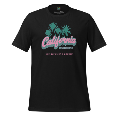 Funny Buddhism t-shirt with retro graphic and the text California Buddhist My Gurus on a Podcast on the front.