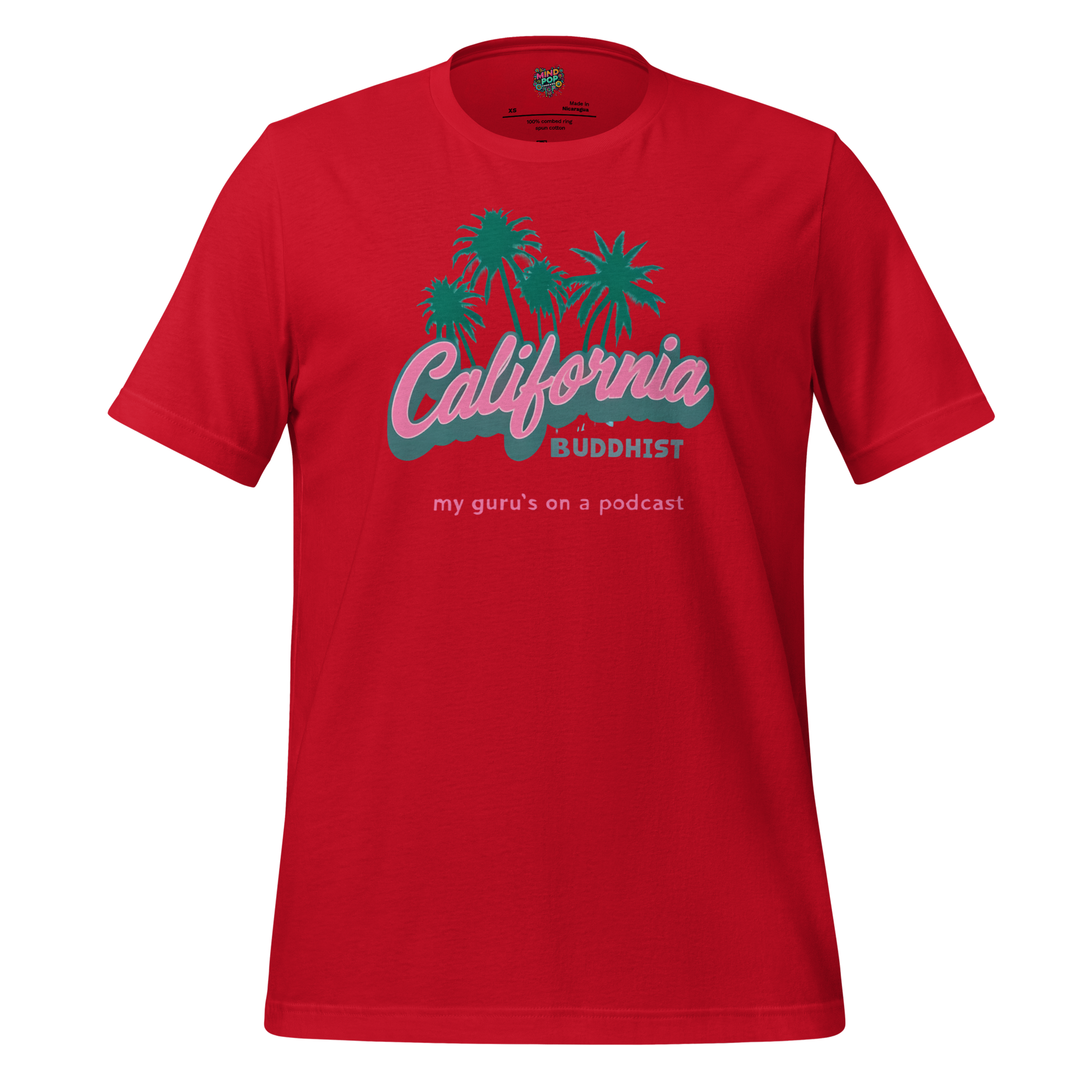 Funny Buddhism t-shirt with retro graphic and the text California Buddhist My Gurus on a Podcast on the front.