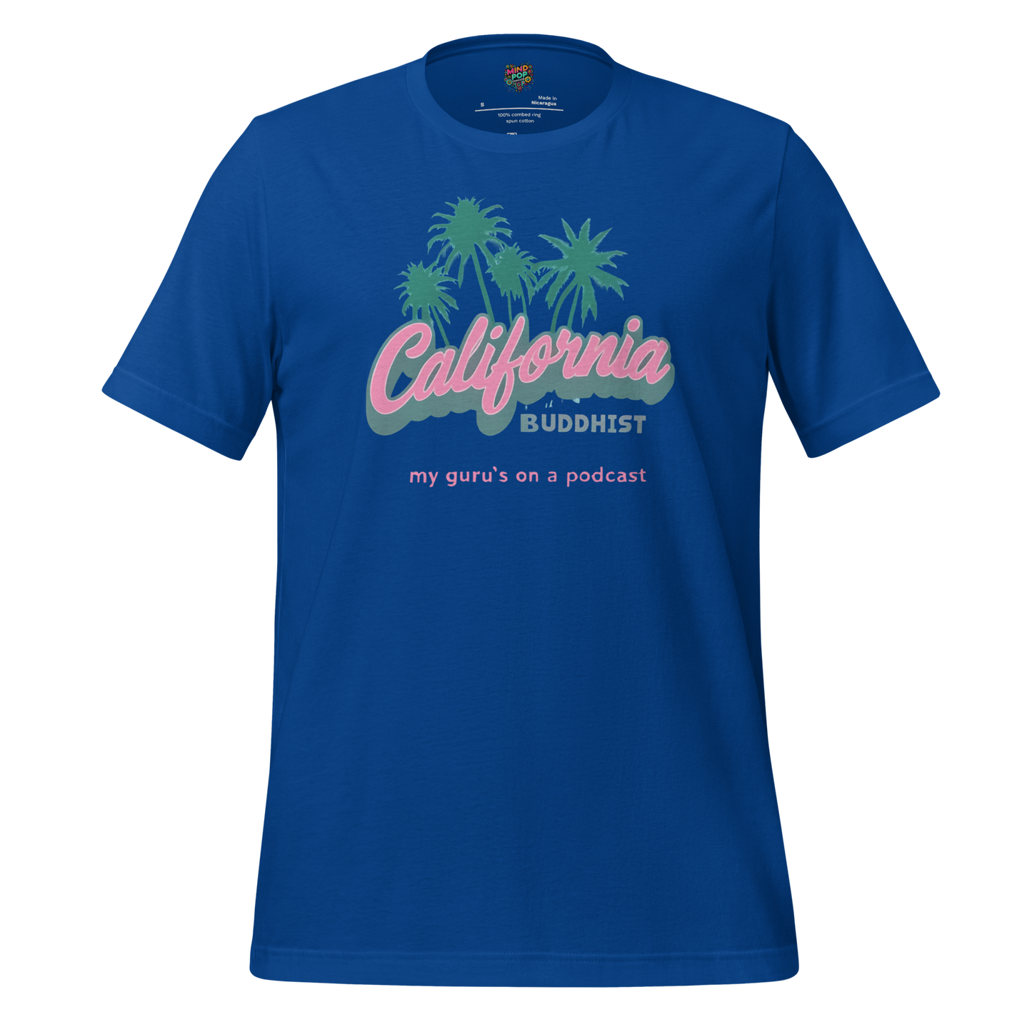 Funny Buddhism t-shirt with retro graphic and the text California Buddhist My Gurus on a Podcast on the front.