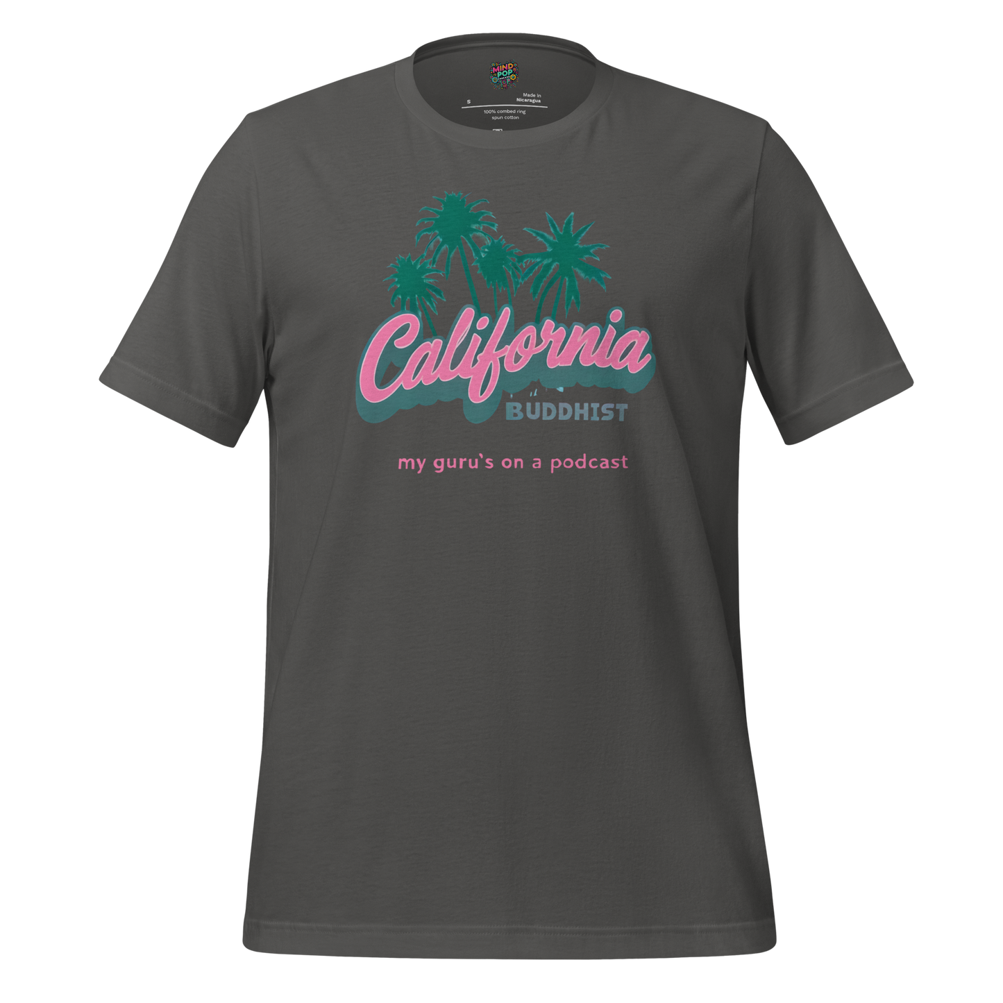 Funny Buddhism t-shirt with retro graphic and the text California Buddhist My Gurus on a Podcast on the front.