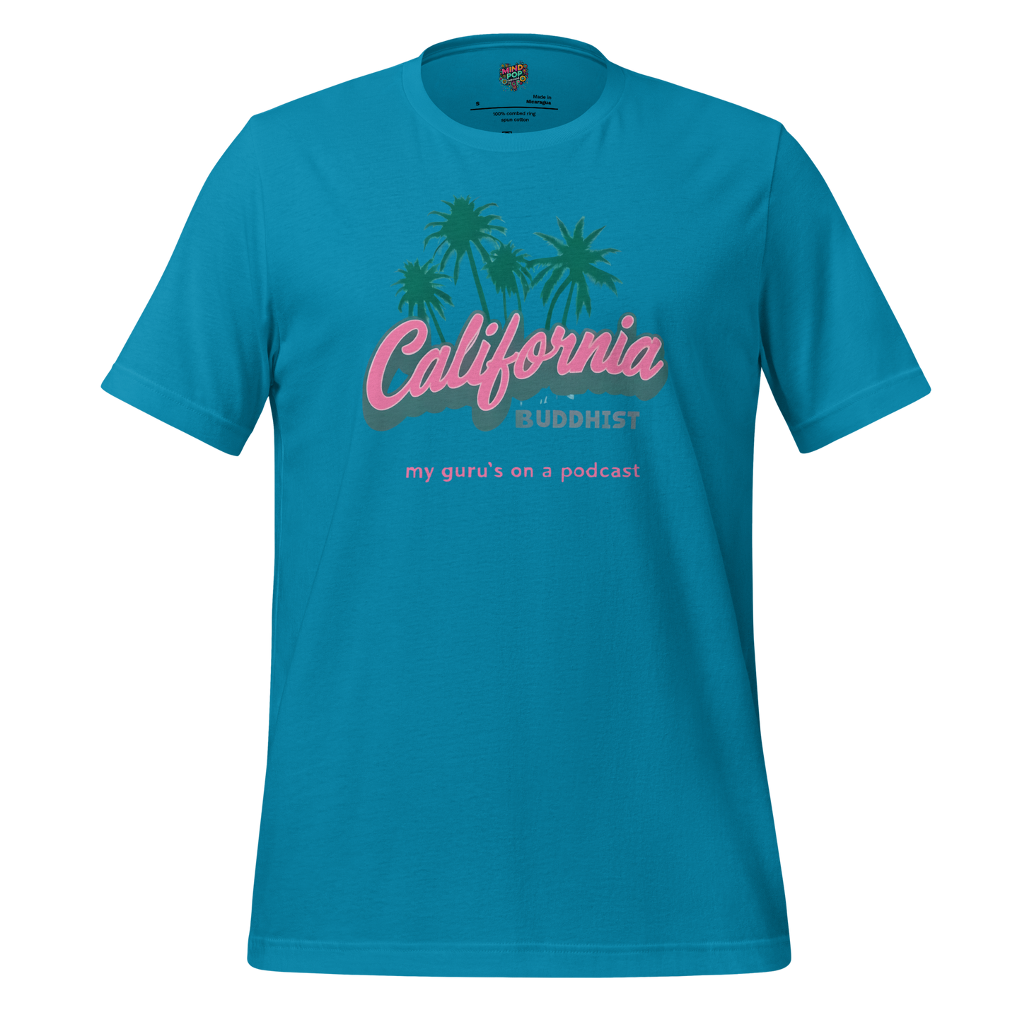 Funny Buddhism t-shirt with retro graphic and the text California Buddhist My Gurus on a Podcast on the front.