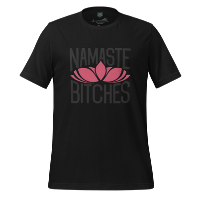 Lotus Namaste Bitches Tee - MindPop Threads