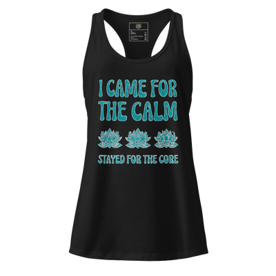 Fitted racerback yoga tank with distressed text reading “I Came for the Calm, Stayed for the Core” — funny workout shirt for sarcastic yogis

