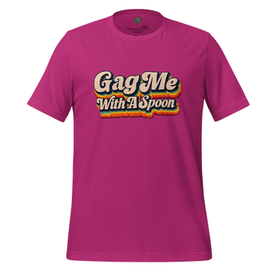 Retro-style text reading “Gag Me With a Spoon” — bold 80s Valley Girl phrase in vintage typography for maximum dramatic flair
