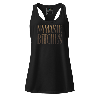 Fitted racerback tank top with gold “Namaste, Bitches” text — perfect for snarky yoga lovers and spiritual rebels with flair

