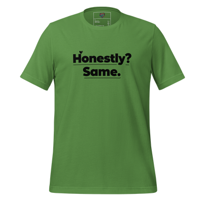 Minimalist deadpan shirt with small centered text reading “Honestly, Same” — sarcastic tee for introverts, overthinkers, and emotionally exhausted adults