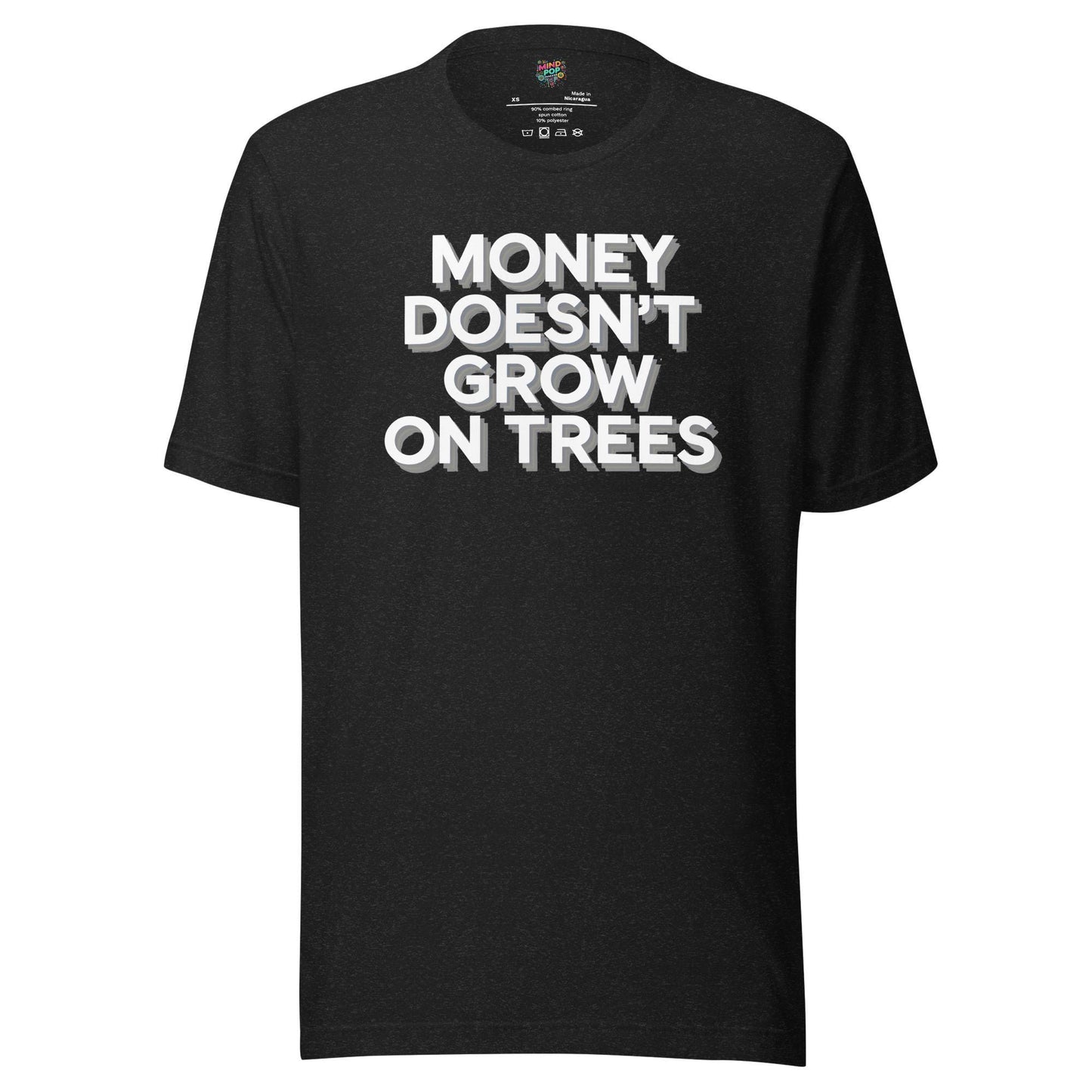 Money Doesn’t Grow on Trees Shirt