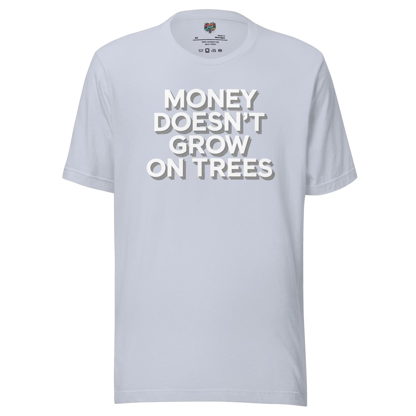 Money Doesn’t Grow on Trees Shirt