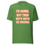 I'd Agree Shirt
