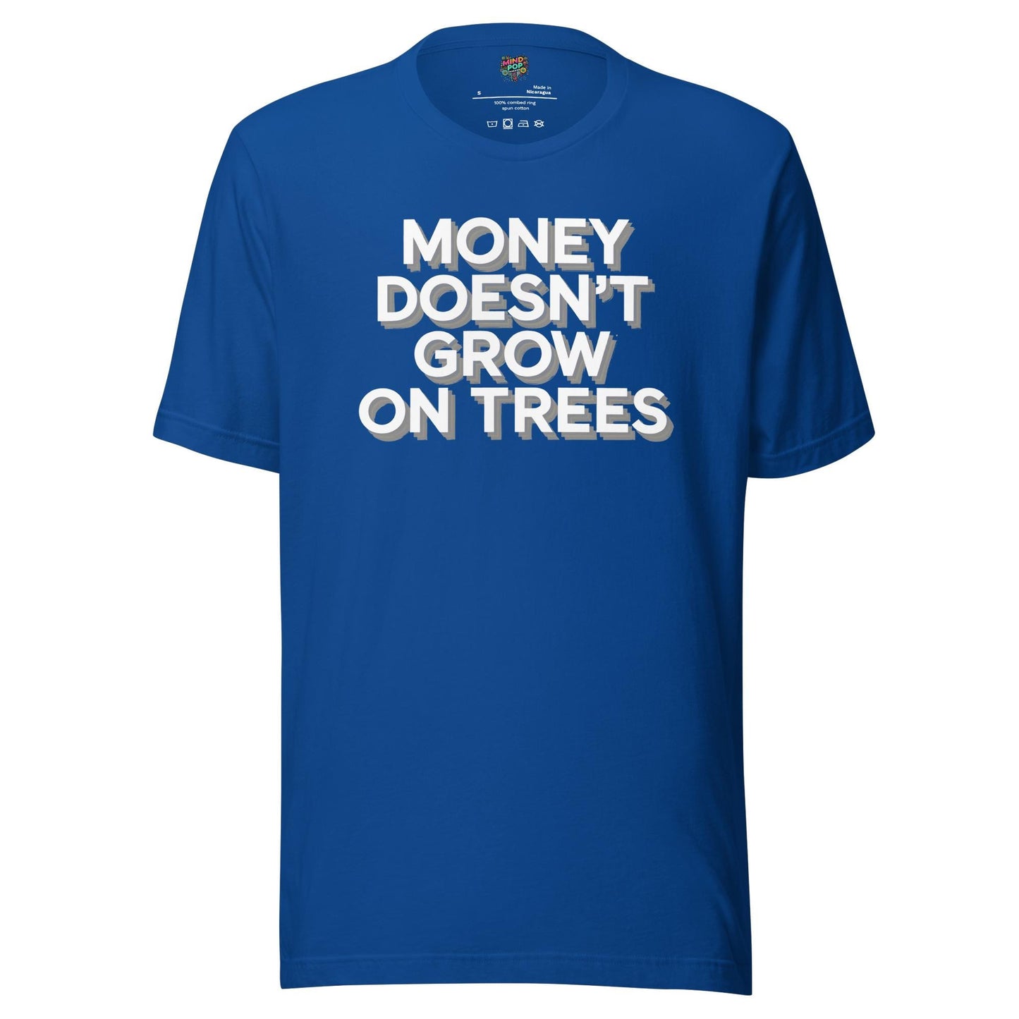 Money Doesn’t Grow on Trees Shirt