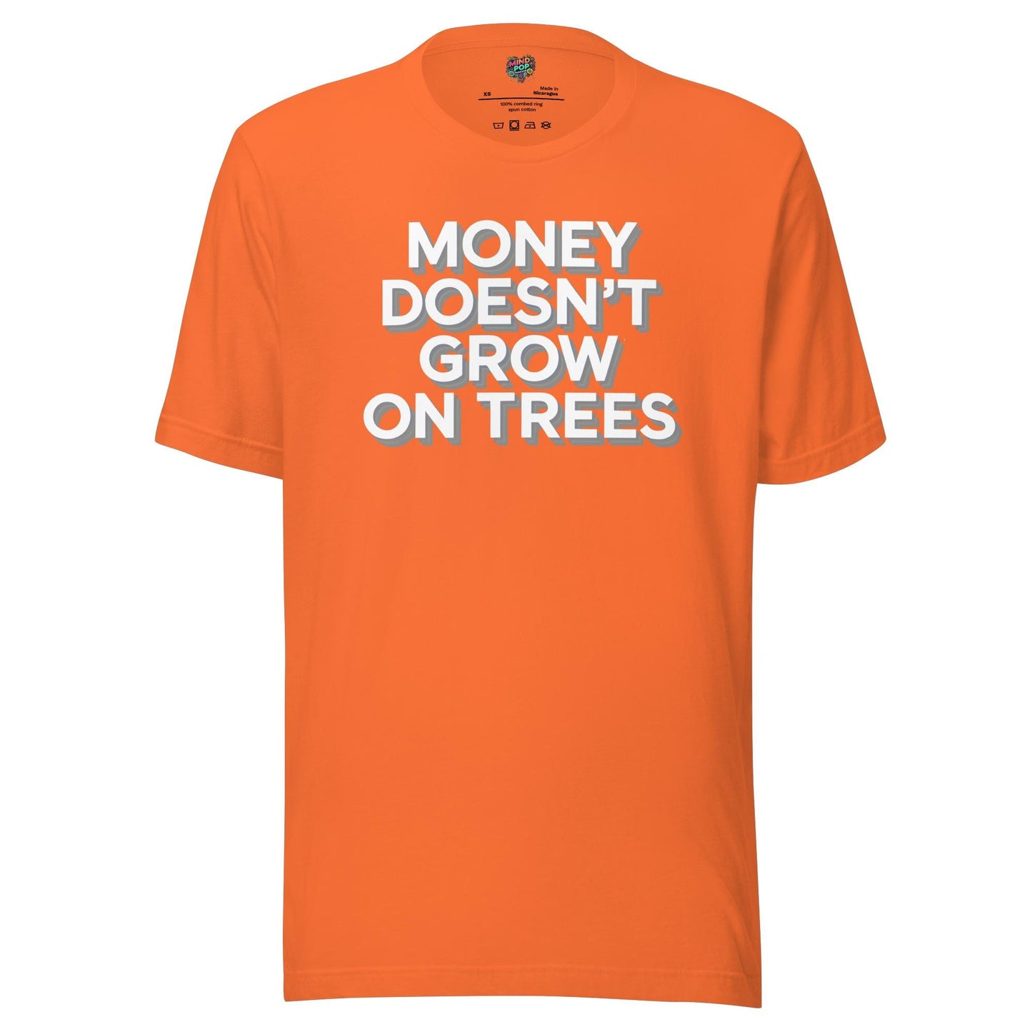 Money Doesn’t Grow on Trees Shirt