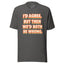 I'd Agree Shirt