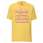 I'd Agree Shirt