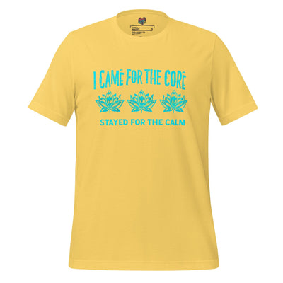 Came for the Core, Stayed for the Calm Yoga Shirt