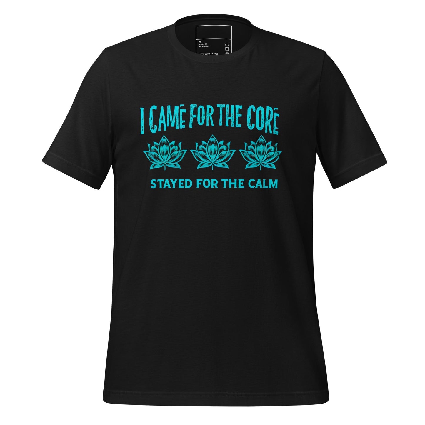 Came for the Core, Stayed for the Calm Yoga Shirt