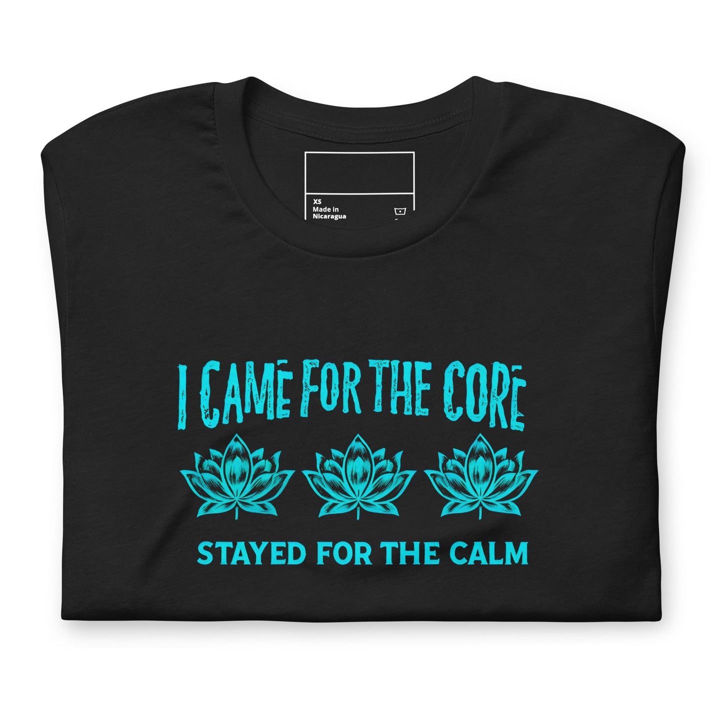 Came for the Core, Stayed for the Calm Yoga Shirt