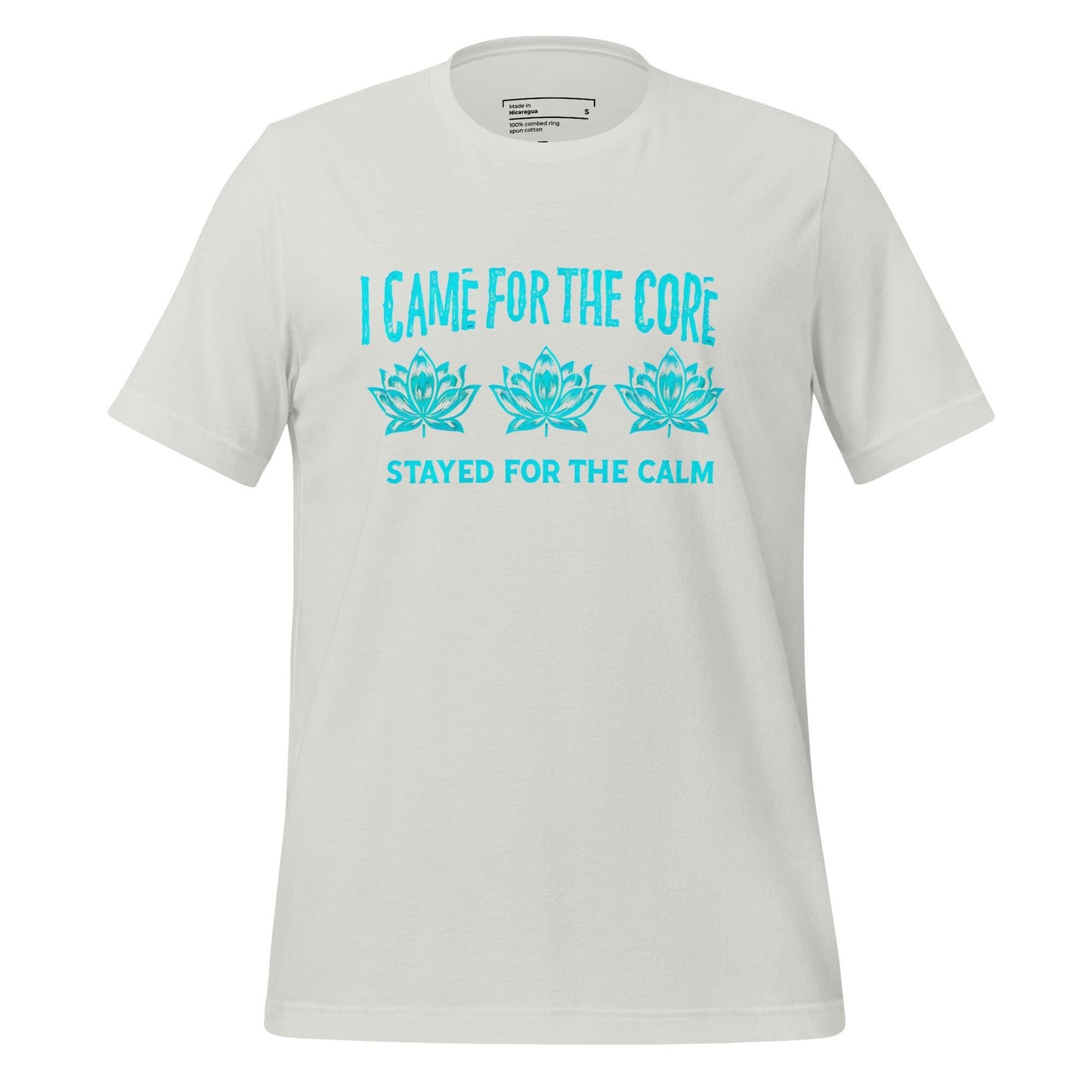 Came for the Core, Stayed for the Calm Yoga Shirt