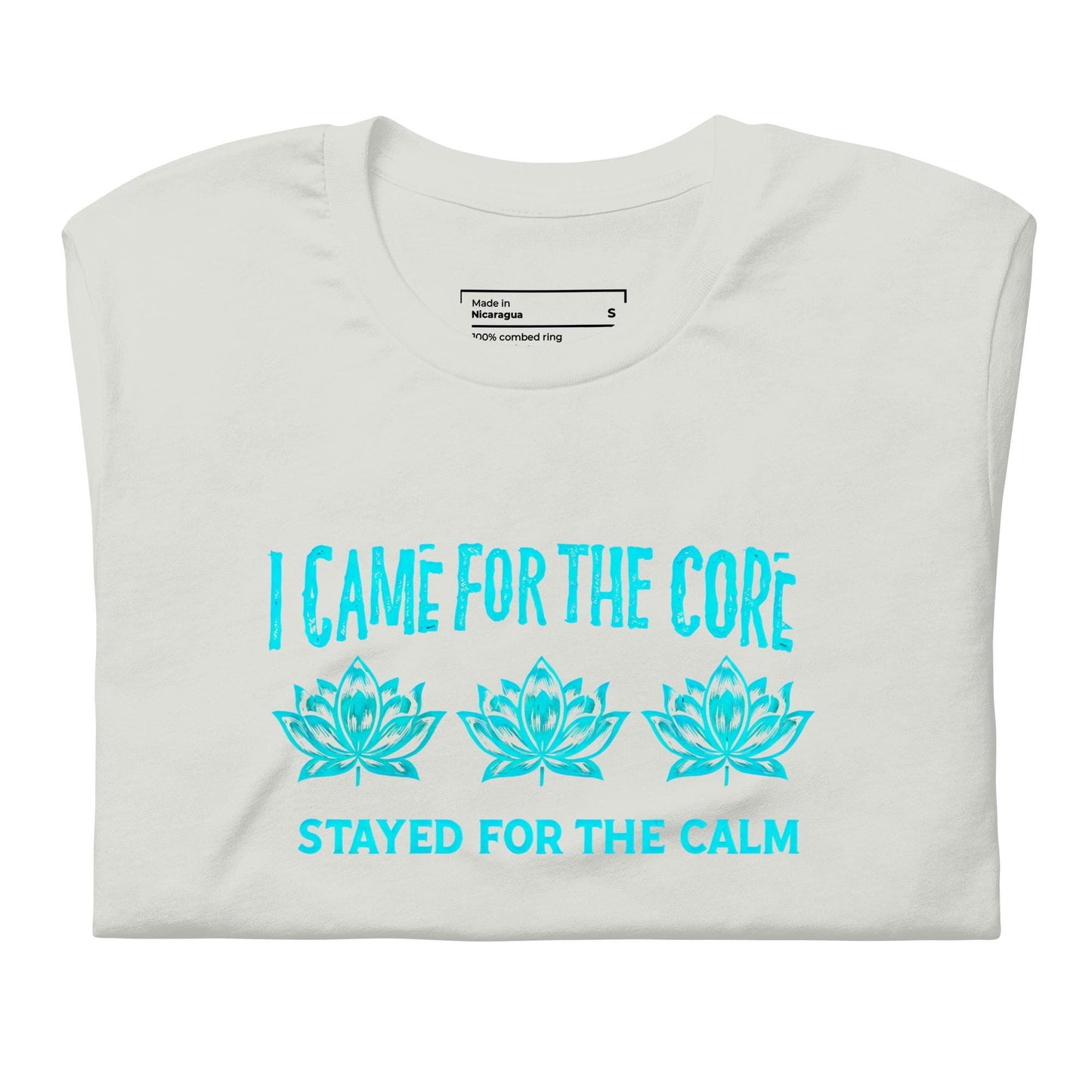 Came for the Core, Stayed for the Calm Yoga Shirt