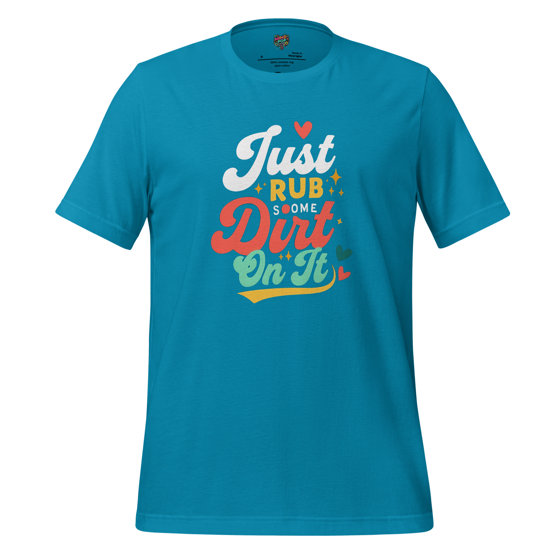 Bold vintage-style text reading “Just Rub Some Dirt On It” — tough love slogan for Gen X and old-school parenting survivors
