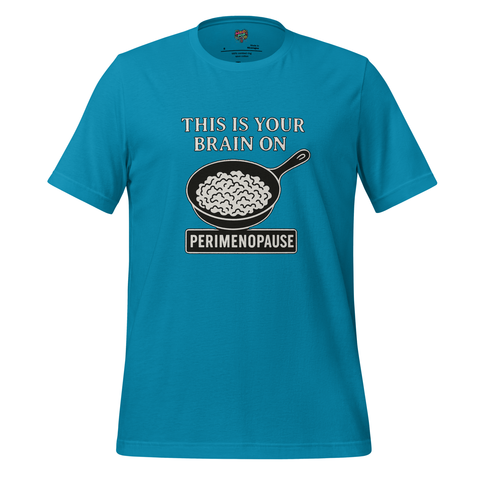 This Is Your Brain on Perimenopause Shirt - MindPop Threads