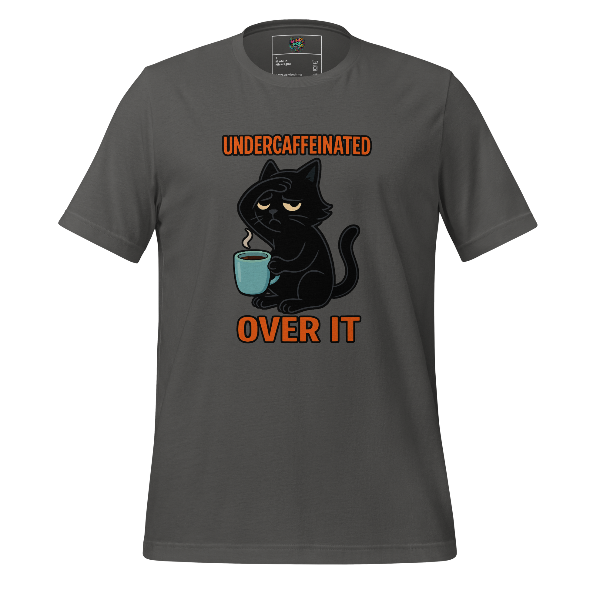 Undercaffeinated Over It Shirt - MindPop Threads