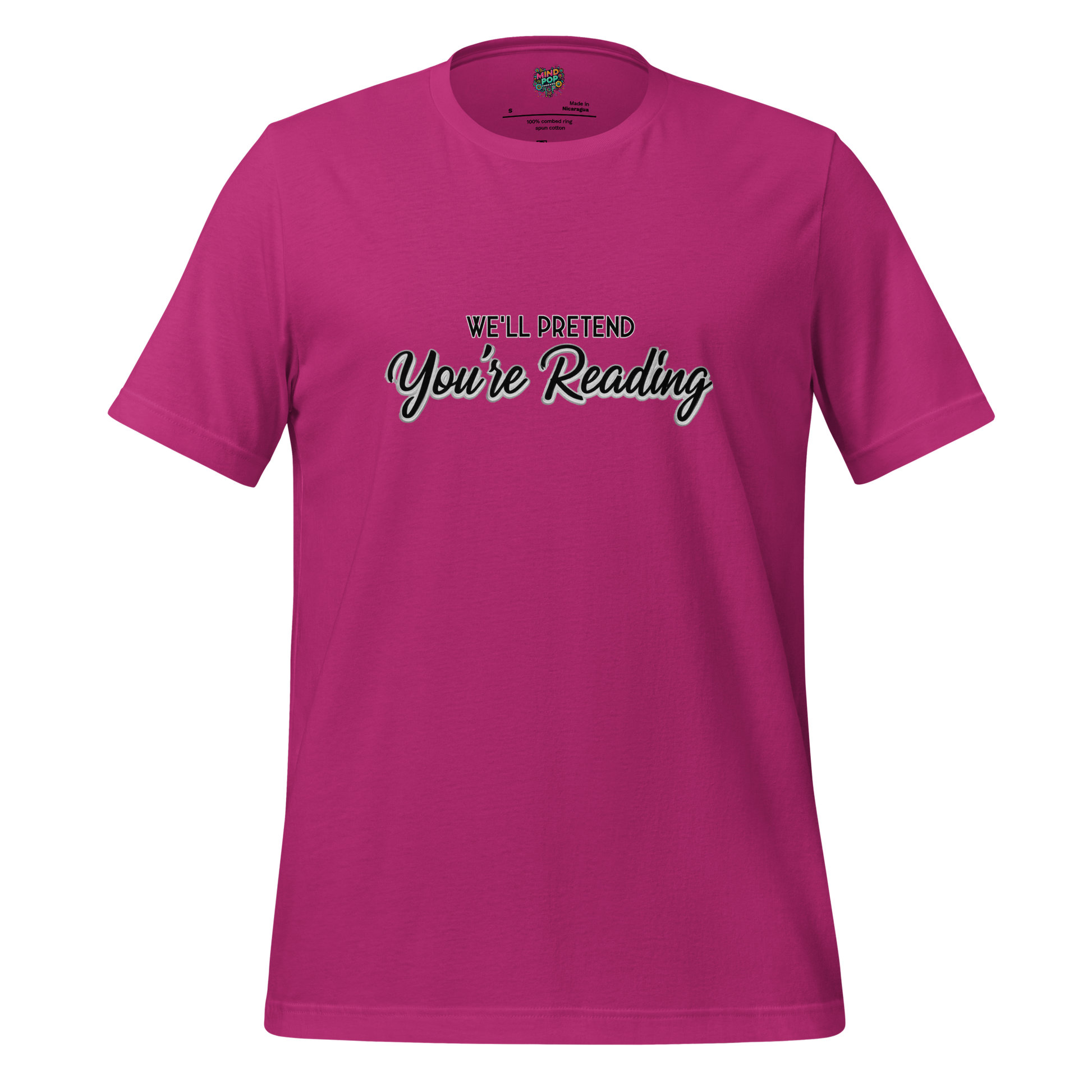 Let’s Pretend You’re Reading Shirt - MindPop Threads