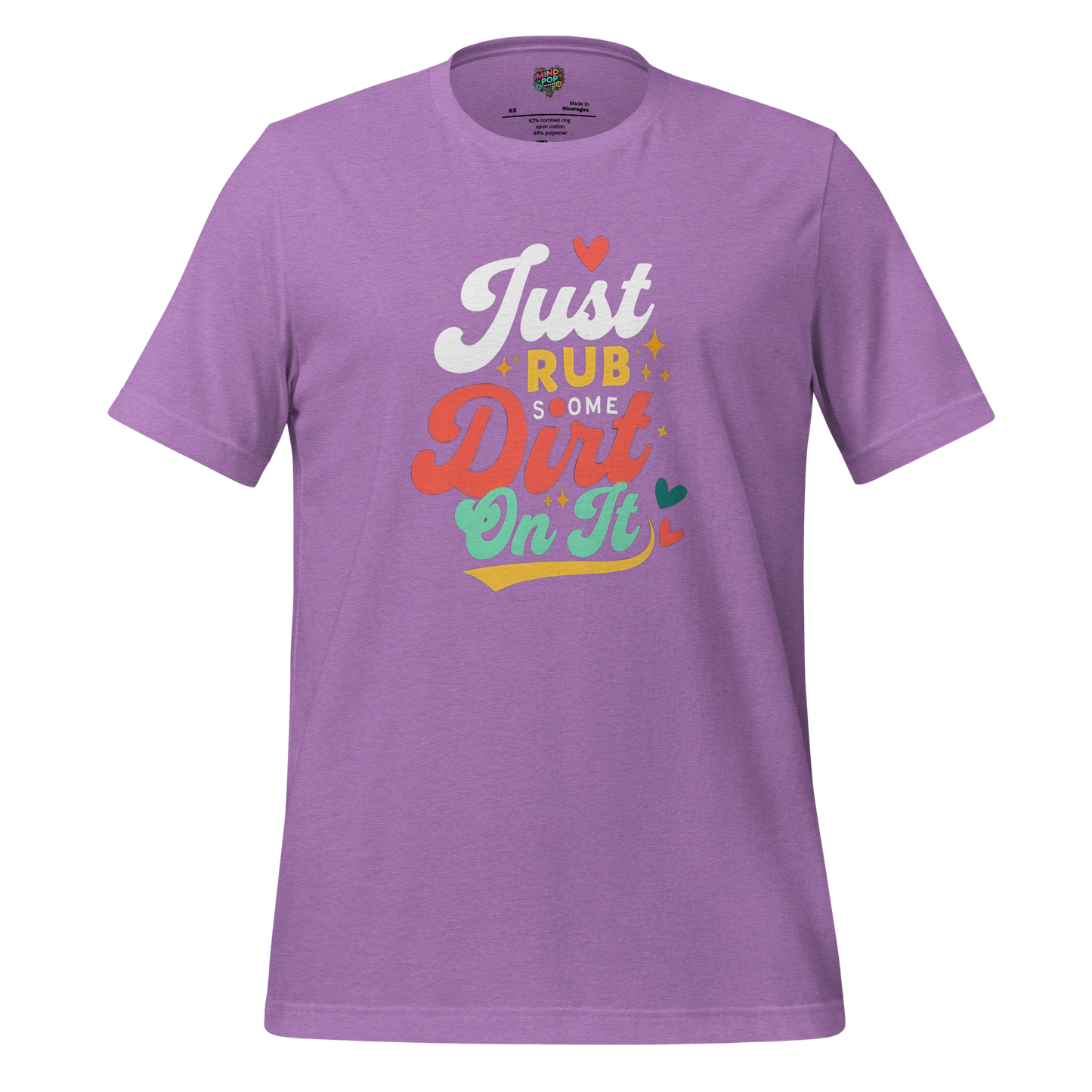 Just Rub Sum Dirt on it Shirt - MindPop Threads