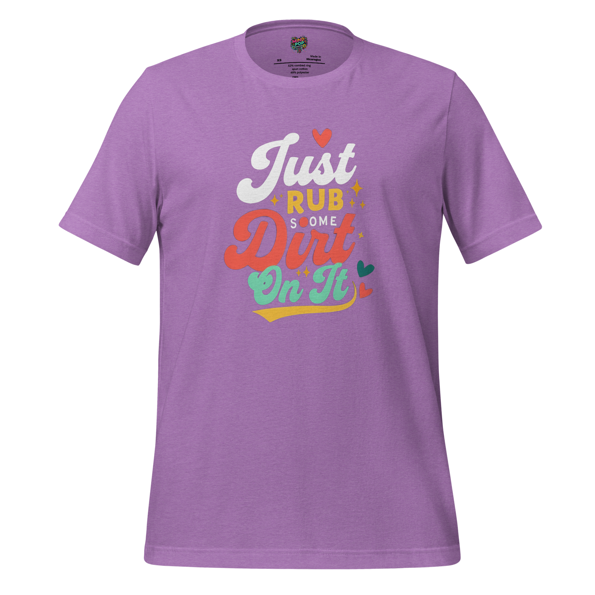 Just Rub Sum Dirt on it Shirt - MindPop Threads