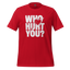 Who Hurt You Shirt  T-Shirt